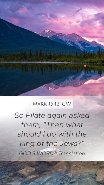 Mark 15:12 GW Bible Verse Image