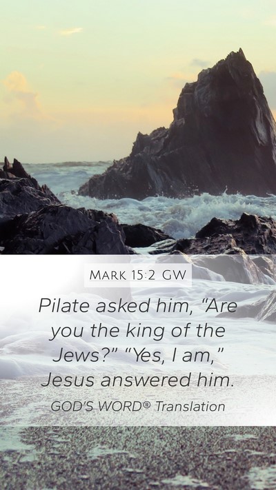 Mark 15:2 GW Bible Verse Image