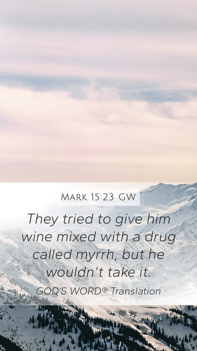 Mark 15:23 GW Bible Verse Image