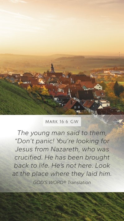 Mark 16:6 GW Bible Verse Image