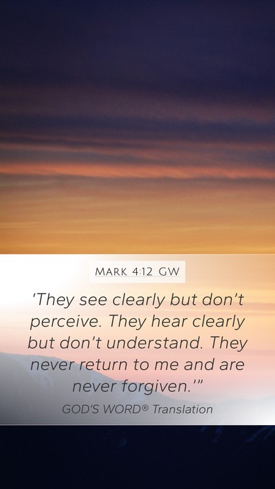 Mark 4:12 GW Mobile Phone Wallpaper - ‘They see clearly but don’t perceive. They - Mobile Bible Verse Wallpaper