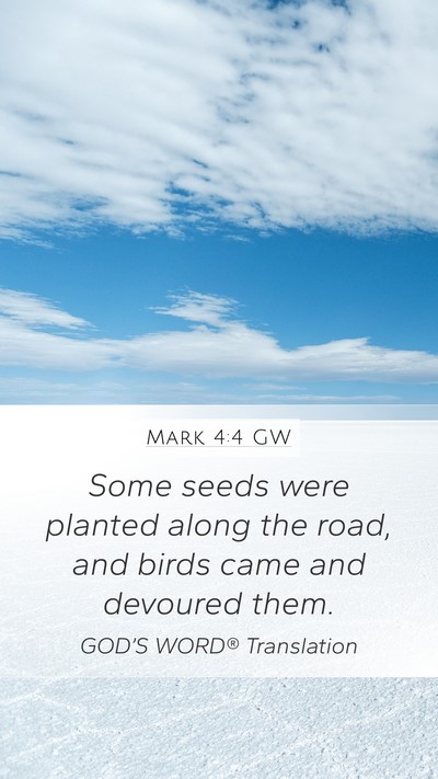 Mark 4:4 GW Mobile Phone Wallpaper - Some seeds were planted along the road, and birds - Mobile Bible Verse Wallpaper