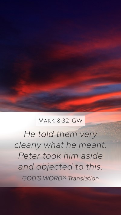 Mark 8:32 GW Bible Verse Image