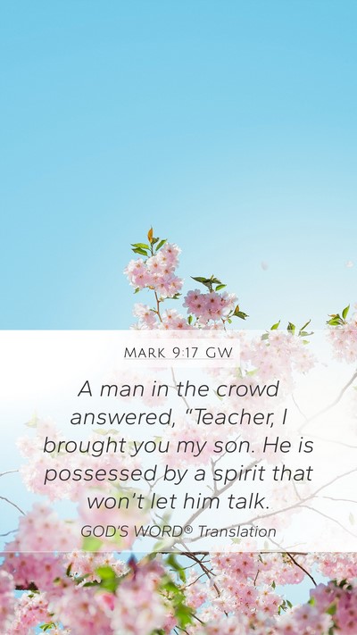 Mark 9:17 GW Bible Verse Image