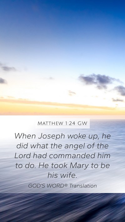 Matthew 1:24 GW Mobile Phone Wallpaper - When Joseph woke up, he did what the angel of the - Mobile Bible Verse Wallpaper