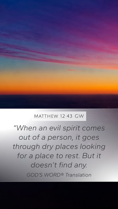 Matthew 12:43 GW Bible Verse Image