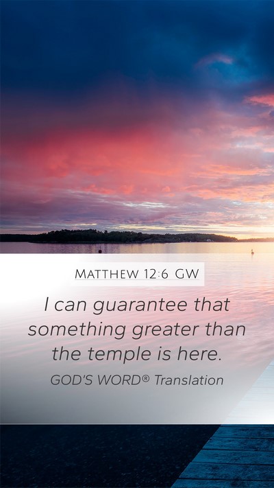Matthew 12:6 GW Bible Verse Image