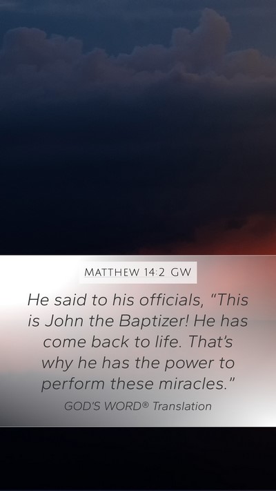 Matthew 14:2 GW Bible Verse Image