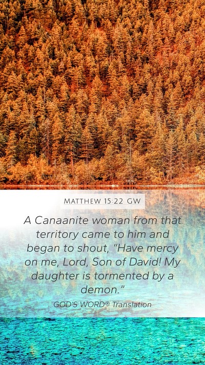 Matthew 15:22 GW Bible Verse Image