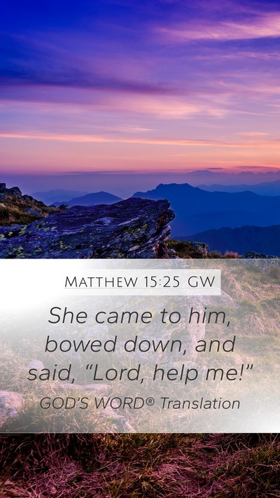 Matthew 15:25 GW Bible Verse Image