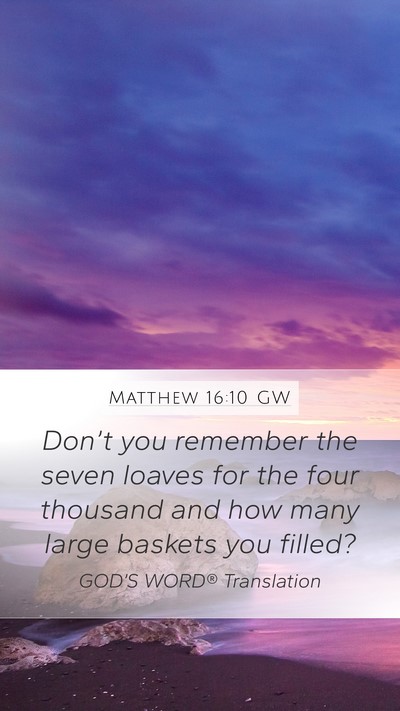 Matthew 16:10 GW Bible Verse Image
