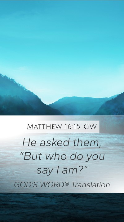 Matthew 16:15 GW Bible Verse Image