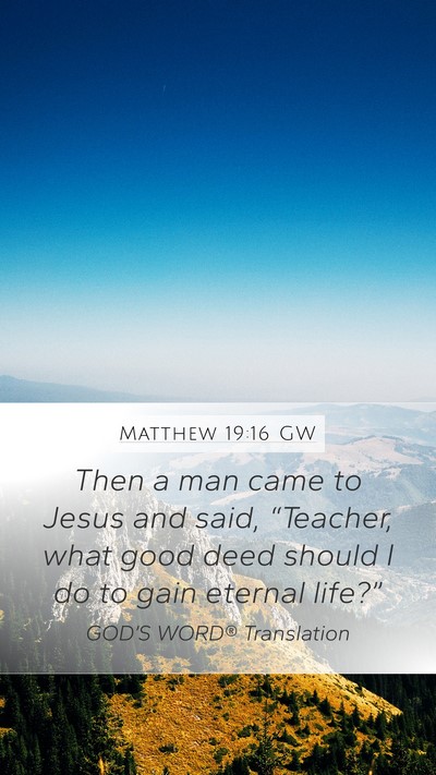 Matthew 19:16 GW Bible Verse Image