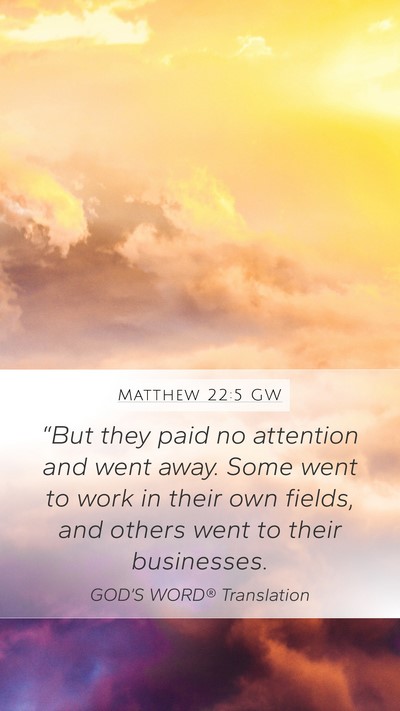 Matthew 22:5 GW Bible Verse Image