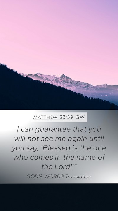 Matthew 23:39 GW Bible Verse Image