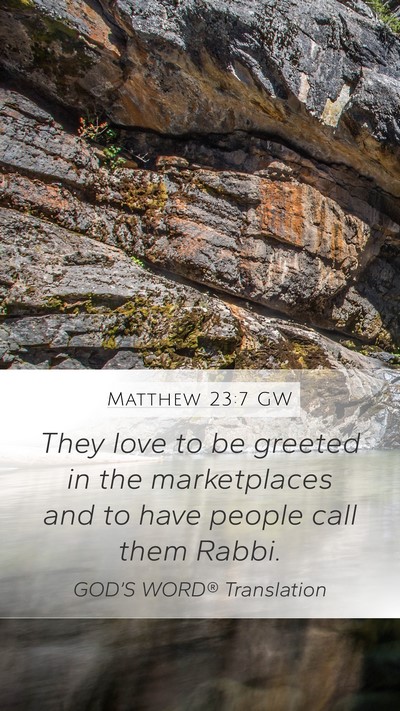 Matthew 23:7 GW Bible Verse Image