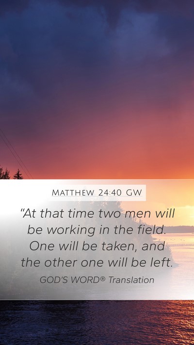 Matthew 24:40 GW Bible Verse Image