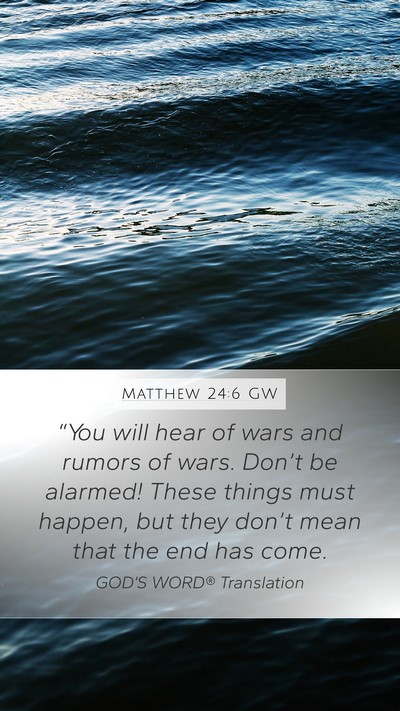 Matthew 24:6 GW Bible Verse Image