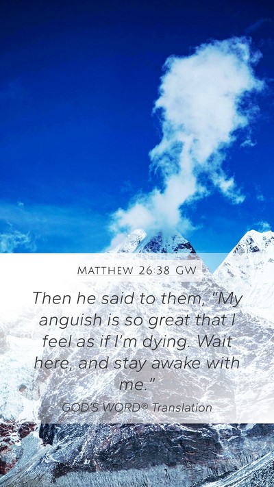 Matthew 26:38 GW Bible Verse Image