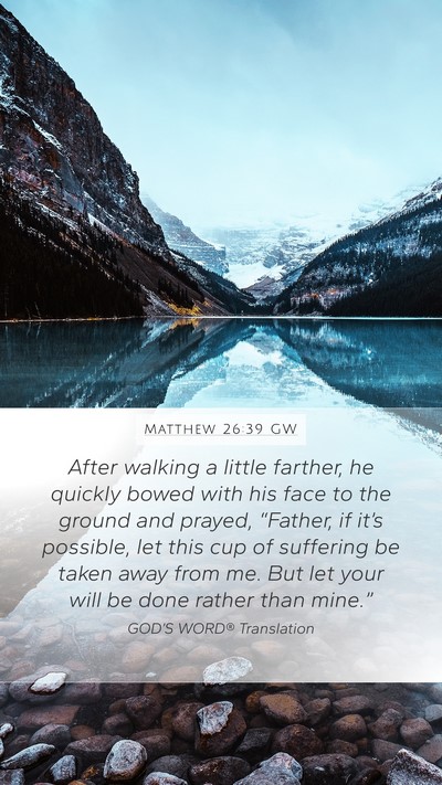 Matthew 26:39 GW Bible Verse Image