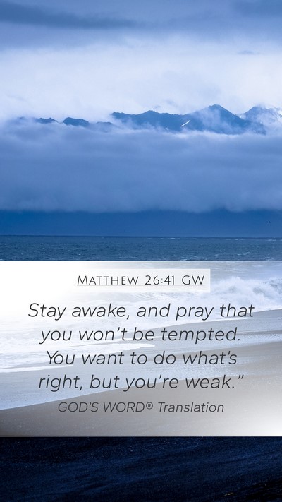 Matthew 26:41 GW Bible Verse Image
