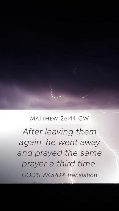 Matthew 26:44 GW Bible Verse Image