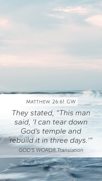 Matthew 26:61 GW Bible Verse Image