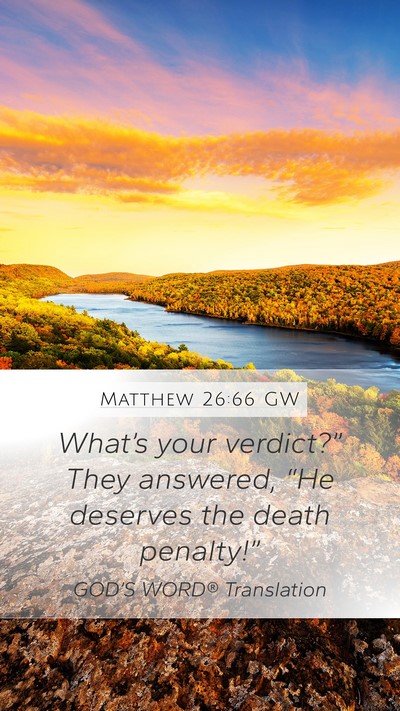 Matthew 26:66 GW Bible Verse Image