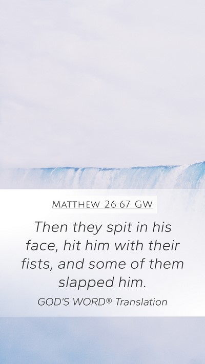 Matthew 26:67 GW Bible Verse Image