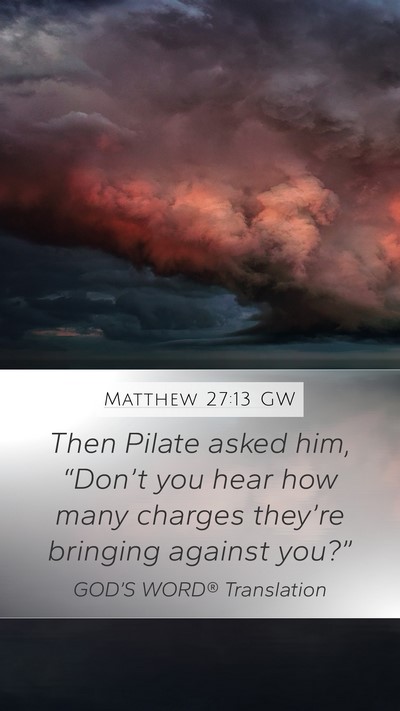 Matthew 27:13 GW Bible Verse Image