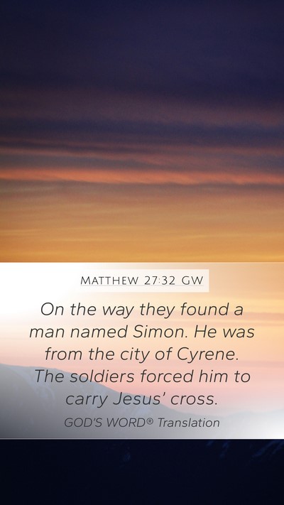Matthew 27:32 GW Bible Verse Image