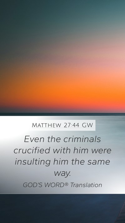 Matthew 27:44 GW Bible Verse Image
