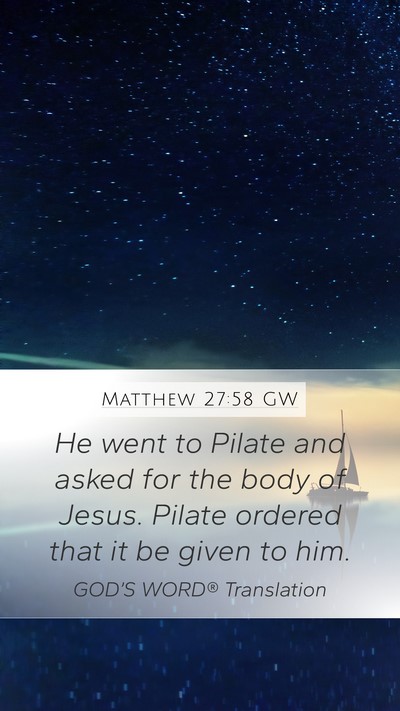 Matthew 27:58 GW Bible Verse Image