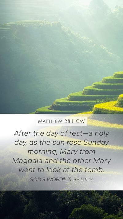 Matthew 28:1 GW Mobile Phone Wallpaper - After the day of rest—a holy day, as the sun - Mobile Bible Verse Wallpaper