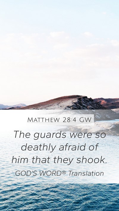 Matthew 28:4 GW Bible Verse Image