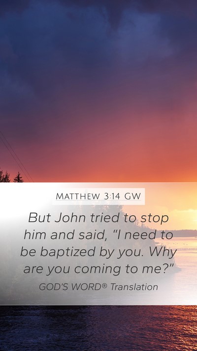Matthew 3:14 GW Bible Verse Image