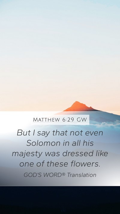 Matthew 6:29 GW Bible Verse Image