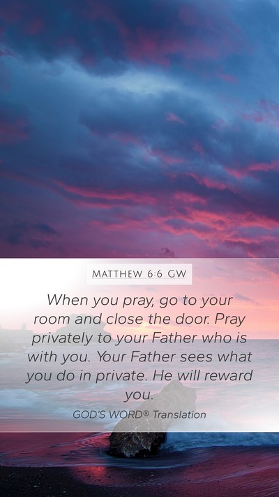 Matthew 6:6 GW Bible Verse Image