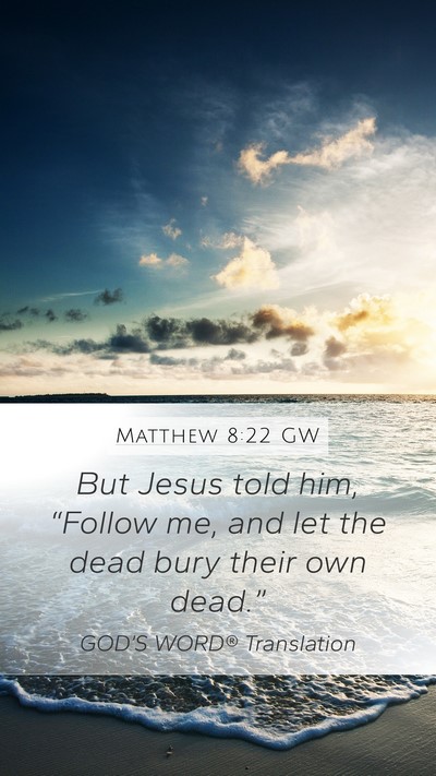 Matthew 8:22 GW Bible Verse Image