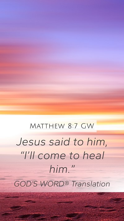 Matthew 8:7 GW Bible Verse Image