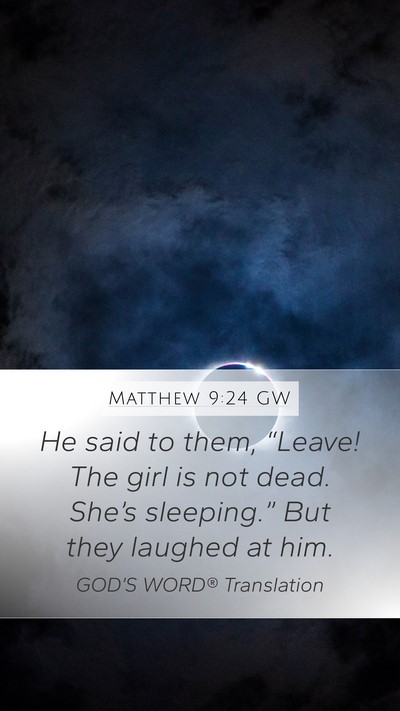 Matthew 9:24 GW Bible Verse Image