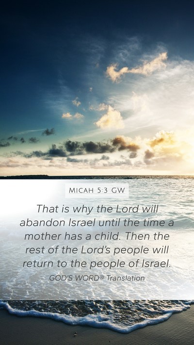 Micah 5:3 GW Mobile Phone Wallpaper - That is why the Lord will abandon Israel until - Mobile Bible Verse Wallpaper