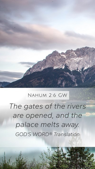 Nahum 2:6 GW Bible Verse Image