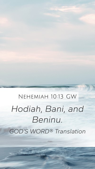 Nehemiah 10:13 GW Mobile Phone Wallpaper - Hodiah, Bani, and - Mobile Bible Verse Wallpaper