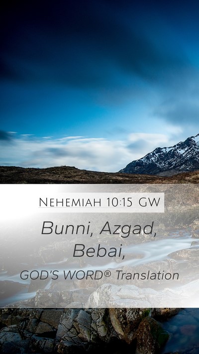 Nehemiah 10:15 GW Mobile Phone Wallpaper - Bunni, Azgad, - Mobile Bible Verse Wallpaper