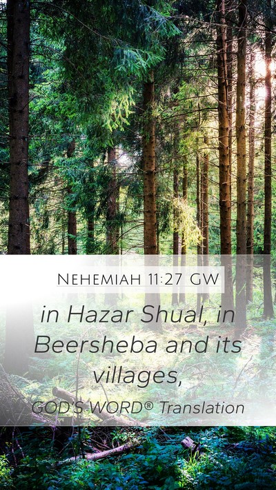 Nehemiah 11:27 GW Mobile Phone Wallpaper - in Hazar Shual, in Beersheba and its - Mobile Bible Verse Wallpaper