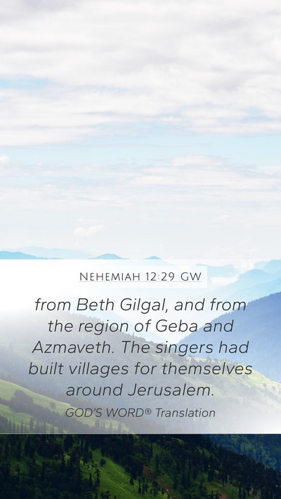 Nehemiah 12:29 GW Mobile Phone Wallpaper - from Beth Gilgal, and from the region of Geba and - Mobile Bible Verse Wallpaper
