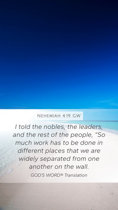 Nehemiah 4:19 GW Mobile Phone Wallpaper - I told the nobles, the leaders, and the rest of - Mobile Bible Verse Wallpaper