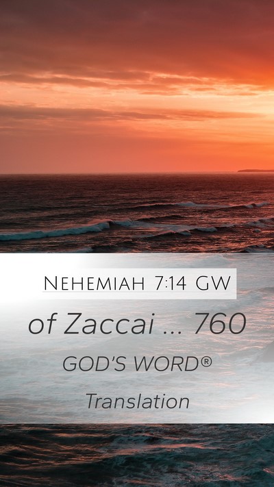 Nehemiah 7:14 GW Mobile Phone Wallpaper - of Zaccai … - Mobile Bible Verse Wallpaper