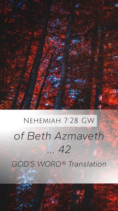 Nehemiah 7:28 GW Mobile Phone Wallpaper - of Beth Azmaveth … - Mobile Bible Verse Wallpaper